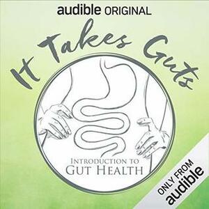 It Takes Guts: Introduction to Gut Health by Giles Yeo, Tim Anderson