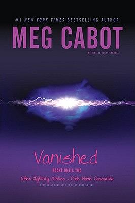 Vanished Books One & Two: When Lightning Strikes; Code Name Cassandra by Meg Cabot