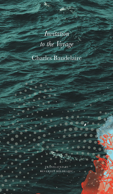 Invitation to the Voyage: Selected Poems and Prose by Charles Baudelaire