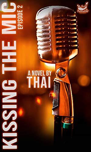 Kissing The Mic: Episode 2 by Thai