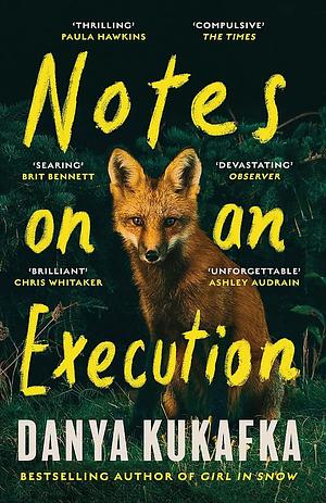 Notes on an Execution: The bestselling thriller that everyone is talking about by Danya Kukafka, Danya Kukafka