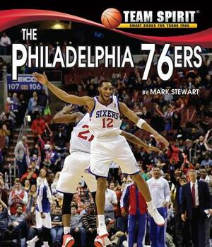 The Philadelphia 76ers by Mark Stewart