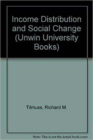 Income distribution and social change. by Richard Morris Titmuss