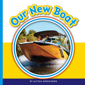 Our New Boat by Alyssa Krekelberg