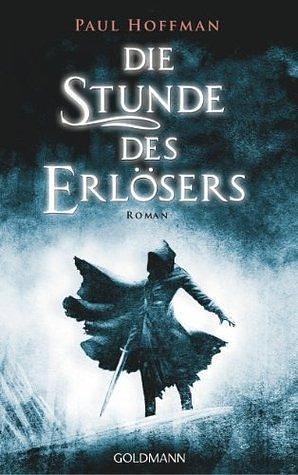 Die Stunde des Erlösers: Roman by Paul Hoffman