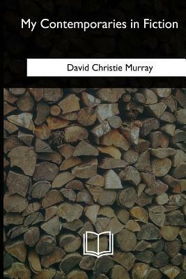 My Contemporaries in Fiction by David Christie Murray