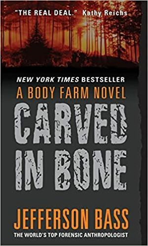 Carved in Bone by Jefferson Bass