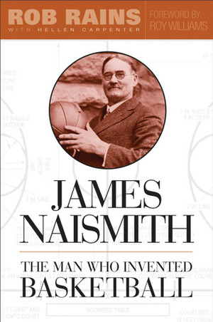 James Naismith: The Man Who Invented Basketball by Hellen Carpenter, Rob Rains