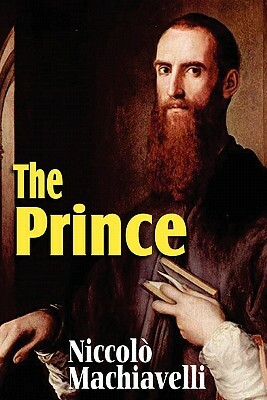 Machiavelli's The Prince by Niccolò Machiavelli