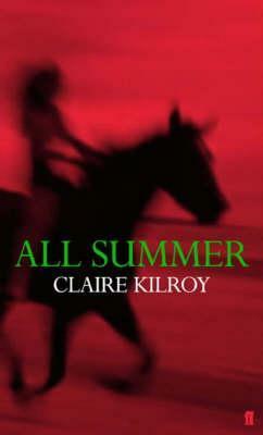 All Summer by Claire Kilroy
