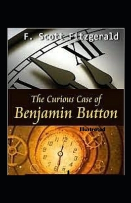 The Curious Case of Benjamin Button illustrated by F. Scott Fitzgerald