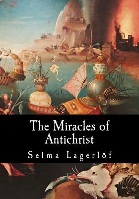 The Miracles of Antichrist by Selma Lagerlöf