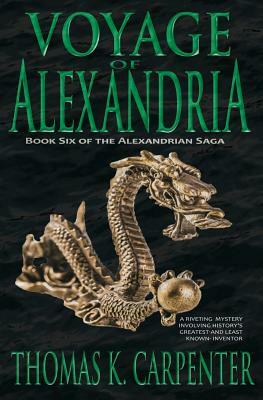 Voyage of Alexandria (Alexandrian Saga #6) by Thomas K. Carpenter