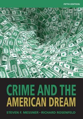 Crime and the American Dream by Steven F. Messner, Richard Rosenfeld