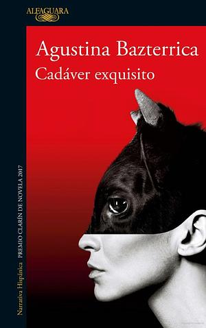 Cadaver exquisito by Agustina Bazterrica