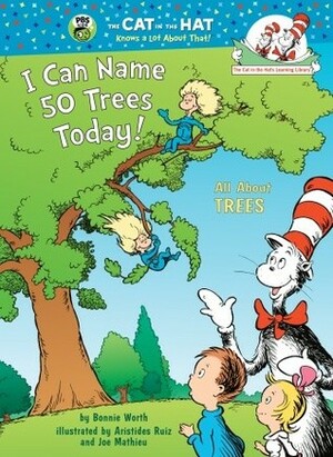 I Can Name 50 Trees Today. Based on the Characters Created by Dr Seuss by Bonnie Worth