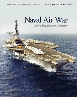 Naval Air War: The Rolling Thunder Campaign by U. S. Department of the Navy