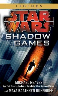 Shadow Games by Maya Kaathryn Bohnhoff, Michael Reaves