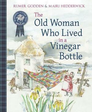 The Old Woman Who Lived in a Vinegar Bottle by Rumer Godden