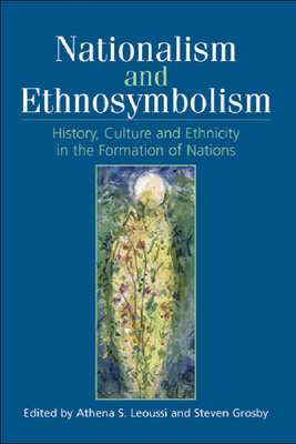 Nationalism and Ethnosymbolism: History, Culture and Ethnicity in the Formation of Nations by 