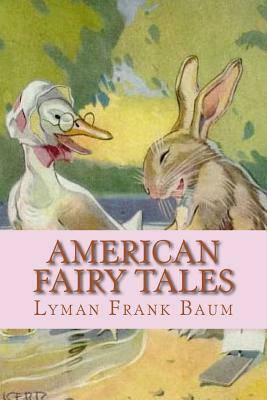 American Fairy Tales by L. Frank Baum