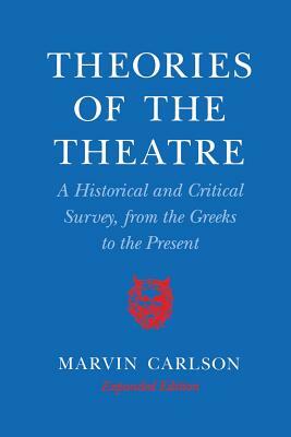 Theories of the Theatre by Marvin Carlson