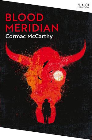 Blood Meridian by Cormac McCarthy