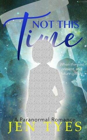 Not This Time by Jen Tyes