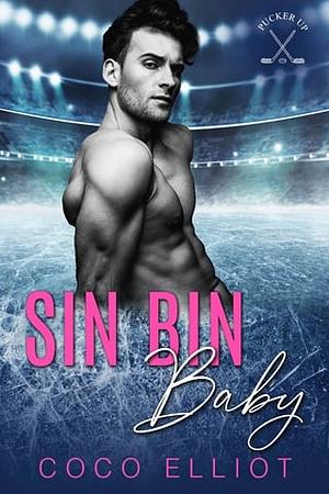 Sin Bin Baby: Pucker Up by Coco Elliot