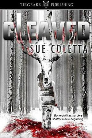 Cleaved: Grafton County Series, book 2 by Sue Coletta