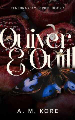 Quiver & Quill by A.M. Kore