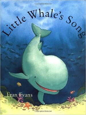 Little Whale's Song by Fran Evans