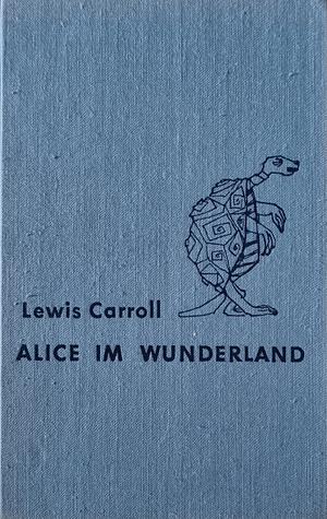 Alice im Wunderland by Lewis Carroll