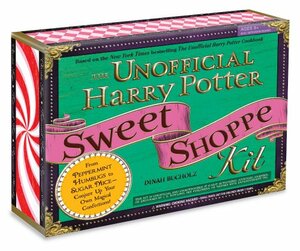 The Unofficial Harry Potter Sweet Shoppe Kit: From Peppermint Humbugs to Sugar Mice - Conjure Up Your Own Magical Confections by Dinah Bucholz