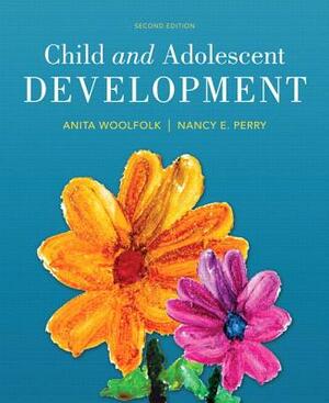 Child and Adolescent Development, Enhanced Pearson Etext -- Access Card by Anita Woolfolk, Nancy Perry