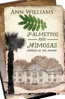 Palmettos & Mimosas: Mistress of the Master by Ann Williams