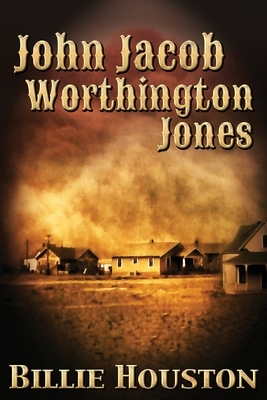 John Jacob Worthington Jones by Billie Houston