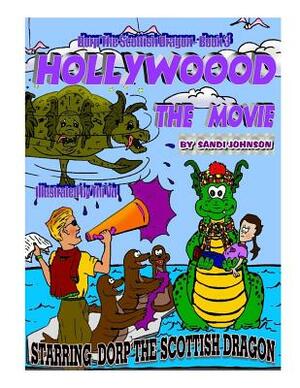 Dorp The Scottish Dragon - Book Three: Hollywood - The Movie by 