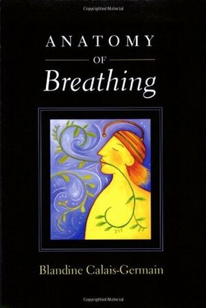 Anatomy of Breathing by Blandine Calais-Germain