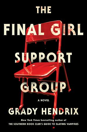 The Final Girl Support Group by Grady Hendrix