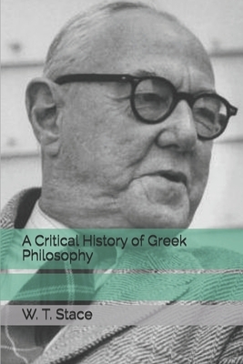 A Critical History of Greek Philosophy by W. T. Stace