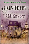 A Haunted Love by J.M. Snyder