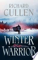 Winter Warrior: the thrilling new historical adventure featuring Viking warrior Styrkar the Red Wolf by Richard Cullen