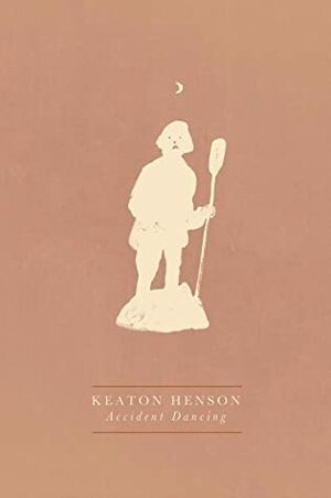 Accident Dancing by Keaton Henson