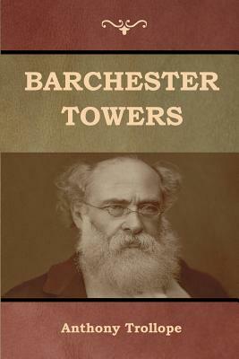 Barchester Towers by Anthony Trollope