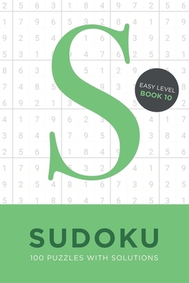 Sudoku 100 Puzzles with Solutions. Easy Level Book 10: Problem solving mathematical travel size brain teaser book - ideal gift by Tim Bird