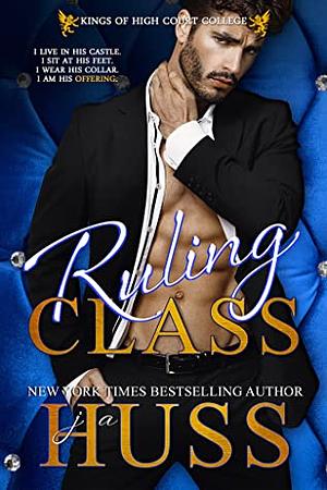 Ruling Class by JA Huss