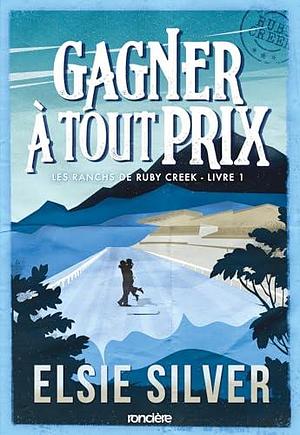 Gagner à tout prix - e-book - Tome 01 by Felix Huet, Elsie Silver