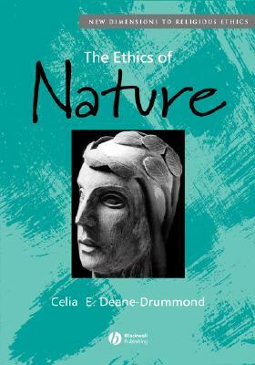 The Ethics of Nature by Celia Deane-Drummond