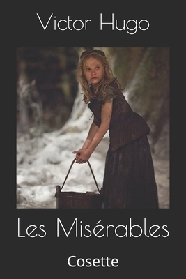 Les Misérables: Cosette by Victor Hugo